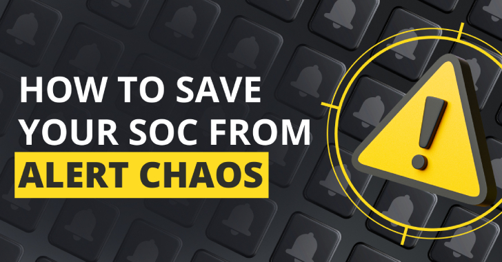 How Top CISOs Save Their SOCs from Alert Chaos to Never Miss Real Incidents