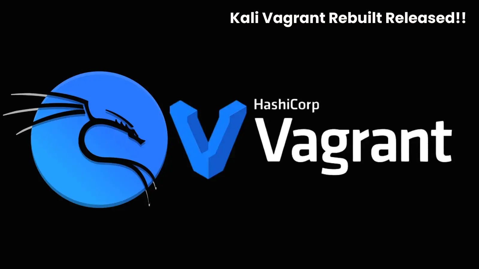 Kali Vagrant Rebuilt Released with Pre-Configured Command-Line VMs