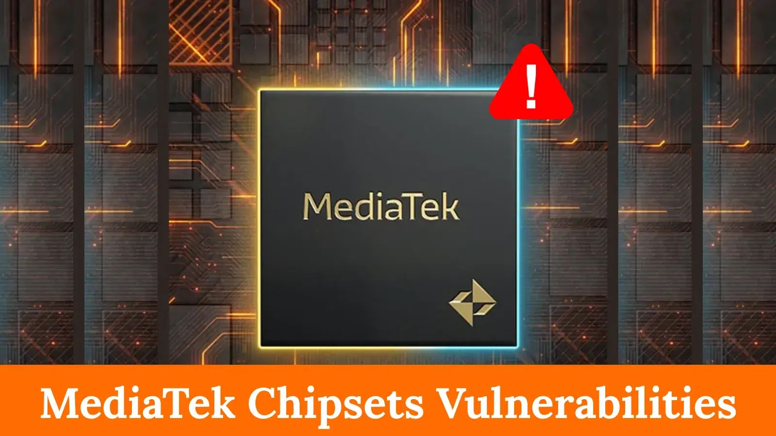 MediaTek Chip Vulnerabilities Allow Attackers to Gain Elevated Access