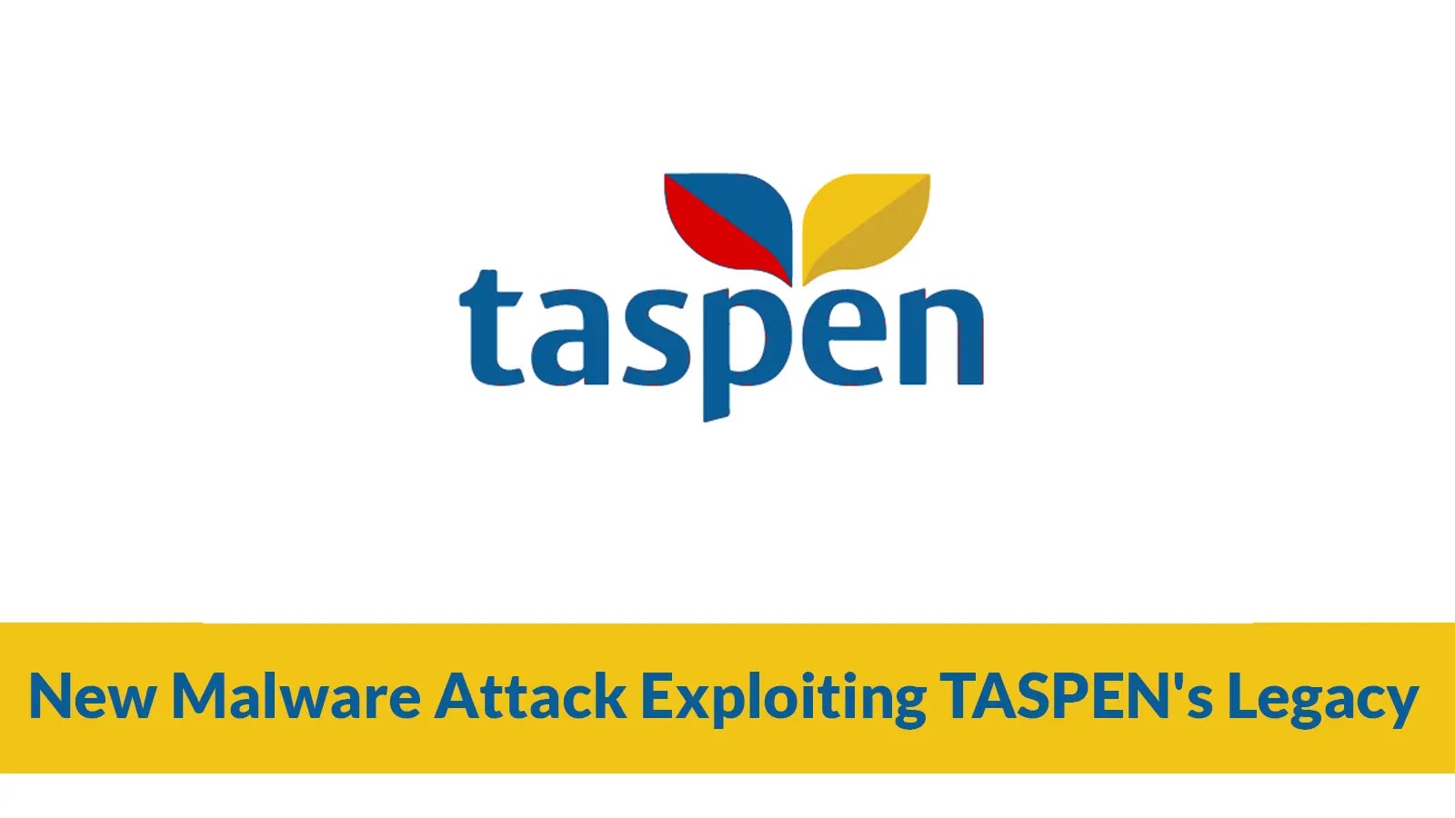 New Malware Attack Exploiting TASPEN’s Legacy to Target Indonesian Senior Citizens New Malware Attack Exploiting TASPEN's Legacy to Target Indonesian Senior Citizens