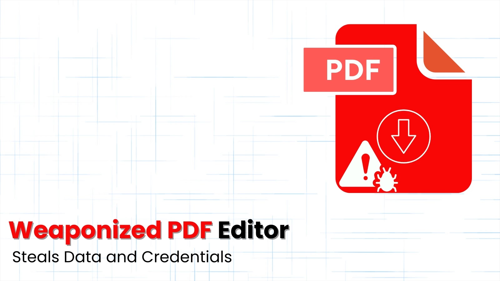 New TamperedChef Attack With Weaponized PDF Editor Steals Sensitive Data and Login Credentials