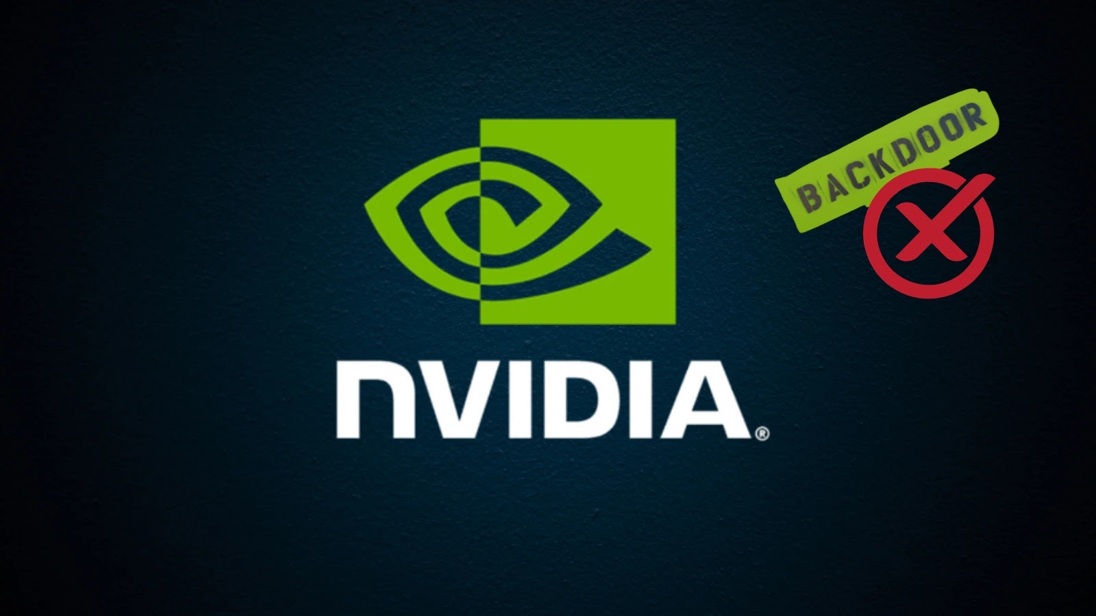 Nvidia Says No Backdoors, No Kill Switches, and No Spyware in its Chips