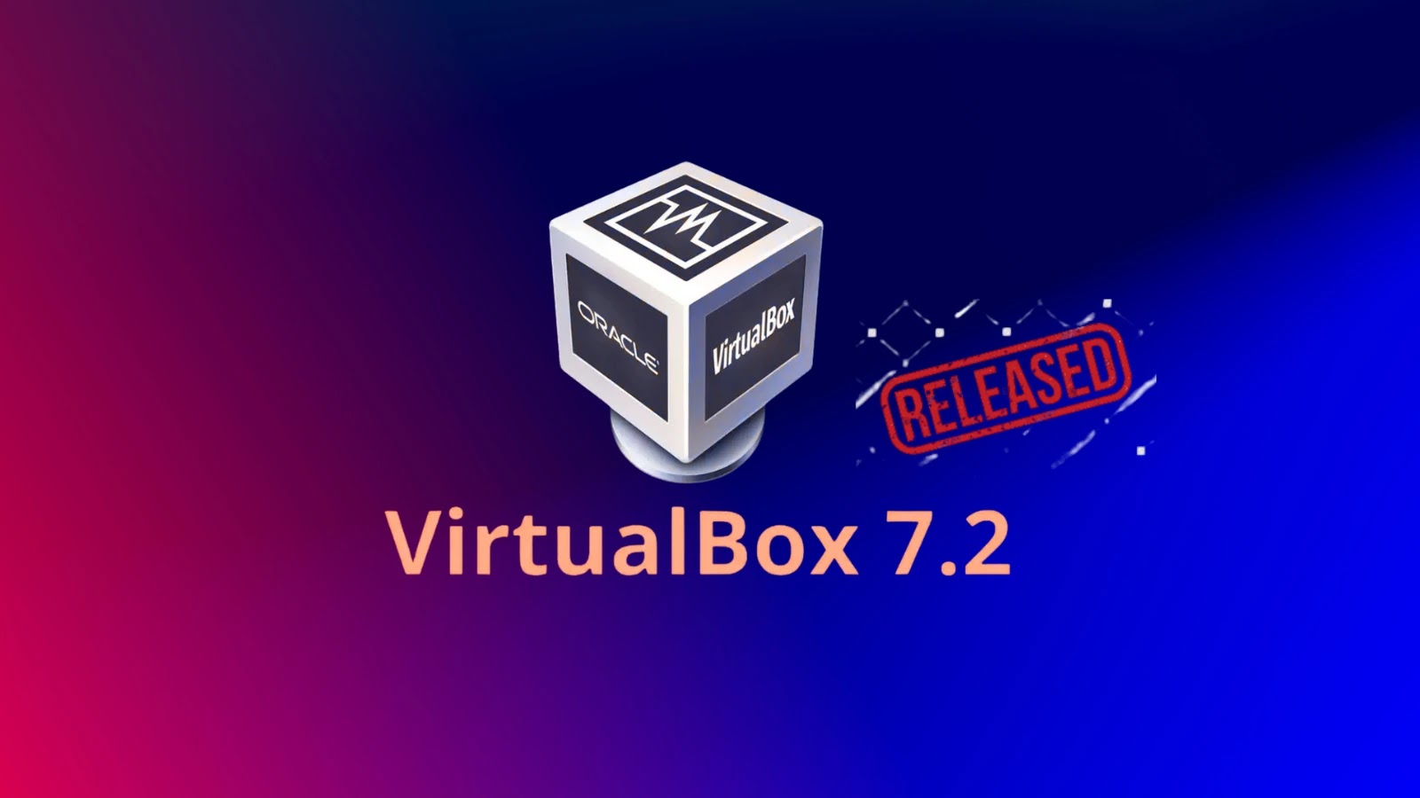 VirtualBox 7.2 Released With Support for Windows 11/Arm VMs and Bug Fixes