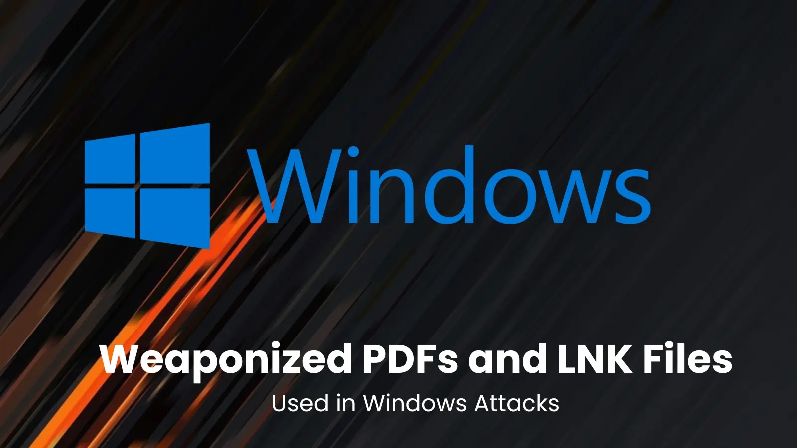 Weaponized PDFs and LNK Files Used in Windows Attacks