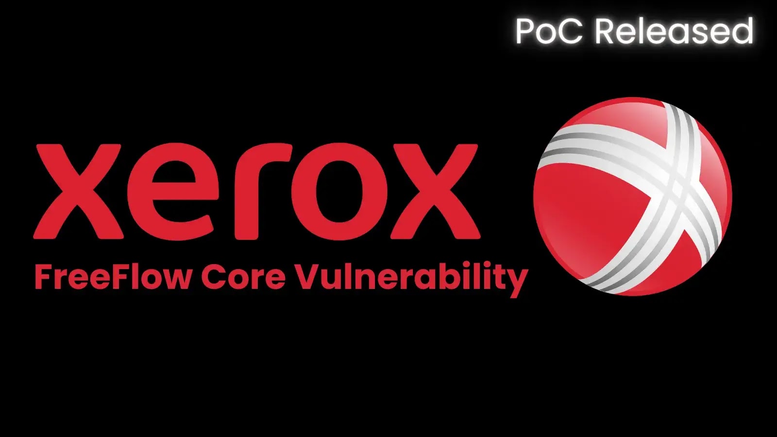 Xerox FreeFlow Core Vulnerability Allows Remote Code Execution — PoC Now Public