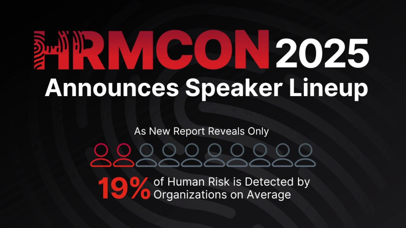 Living Security Unveils HRMCon 2025 Speakers as Report Finds Firms Detect Just 19% of Human Risk