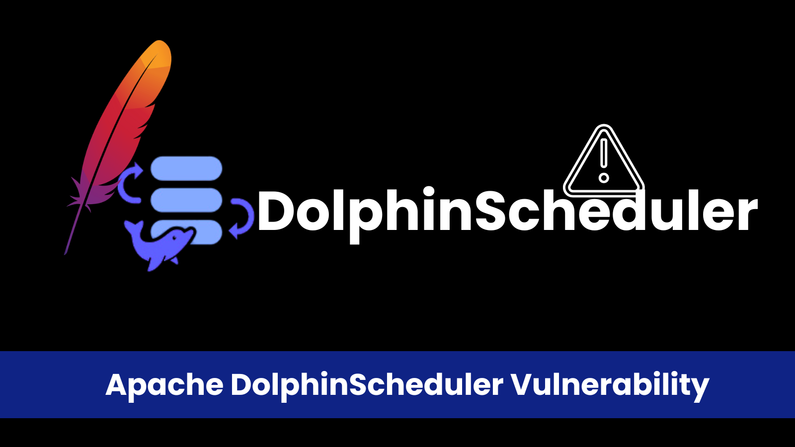 Apache DolphinScheduler Vulnerability Patched — Update Immediately Apache DolphinScheduler Vulnerability Patched — Update Immediately