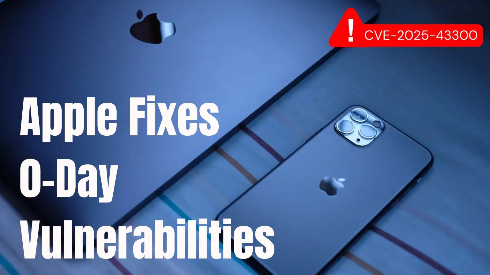 Apple Patches 0-Day Vulnerabilities in Older iPhones and iPads