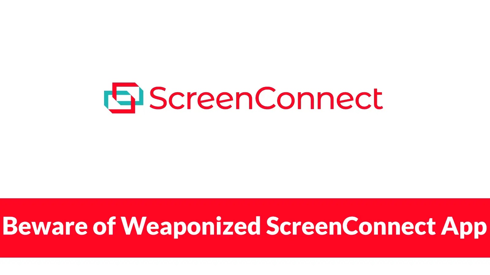 Beware of Weaponized ScreenConnect App That Delivers AsyncRAT and PowerShell RAT