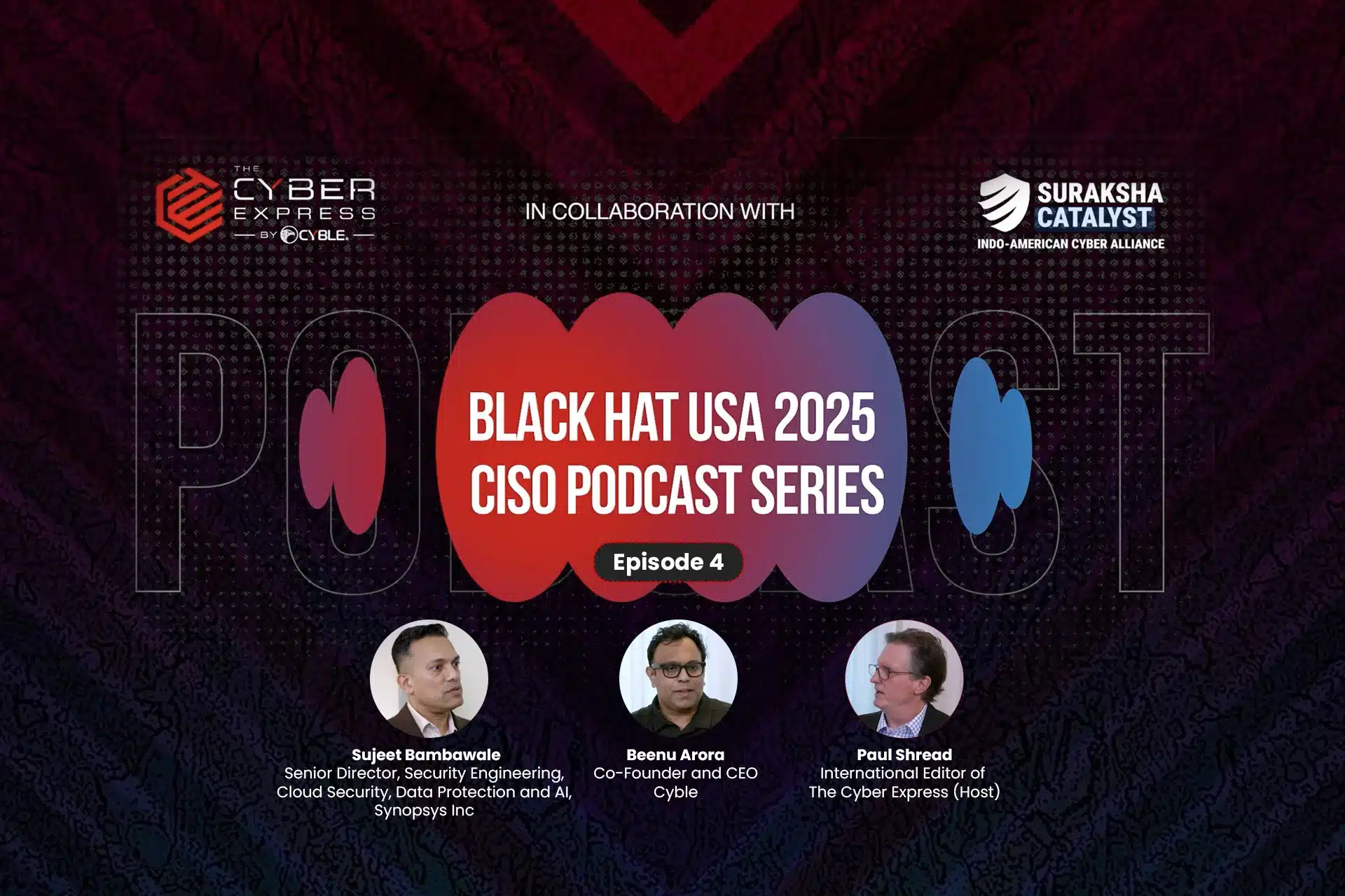 Black Hat USA 2025 CISO Podcast Series Episode 4 Goes Live