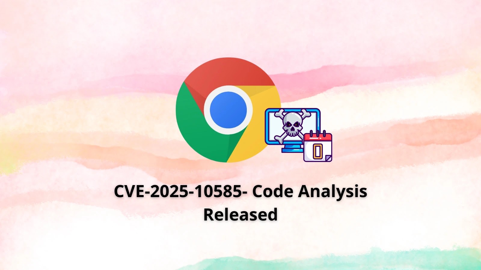 Chrome Type Confusion 0-Day Vulnerability Code Analysis Released Chrome Type Confusion 0-Day Vulnerability Code Analysis Released