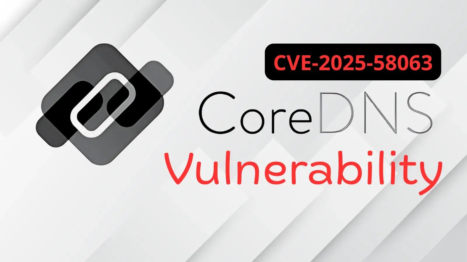 CoreDNS Vulnerability Allows Attackers to Poison DNS Cache and Block Updates