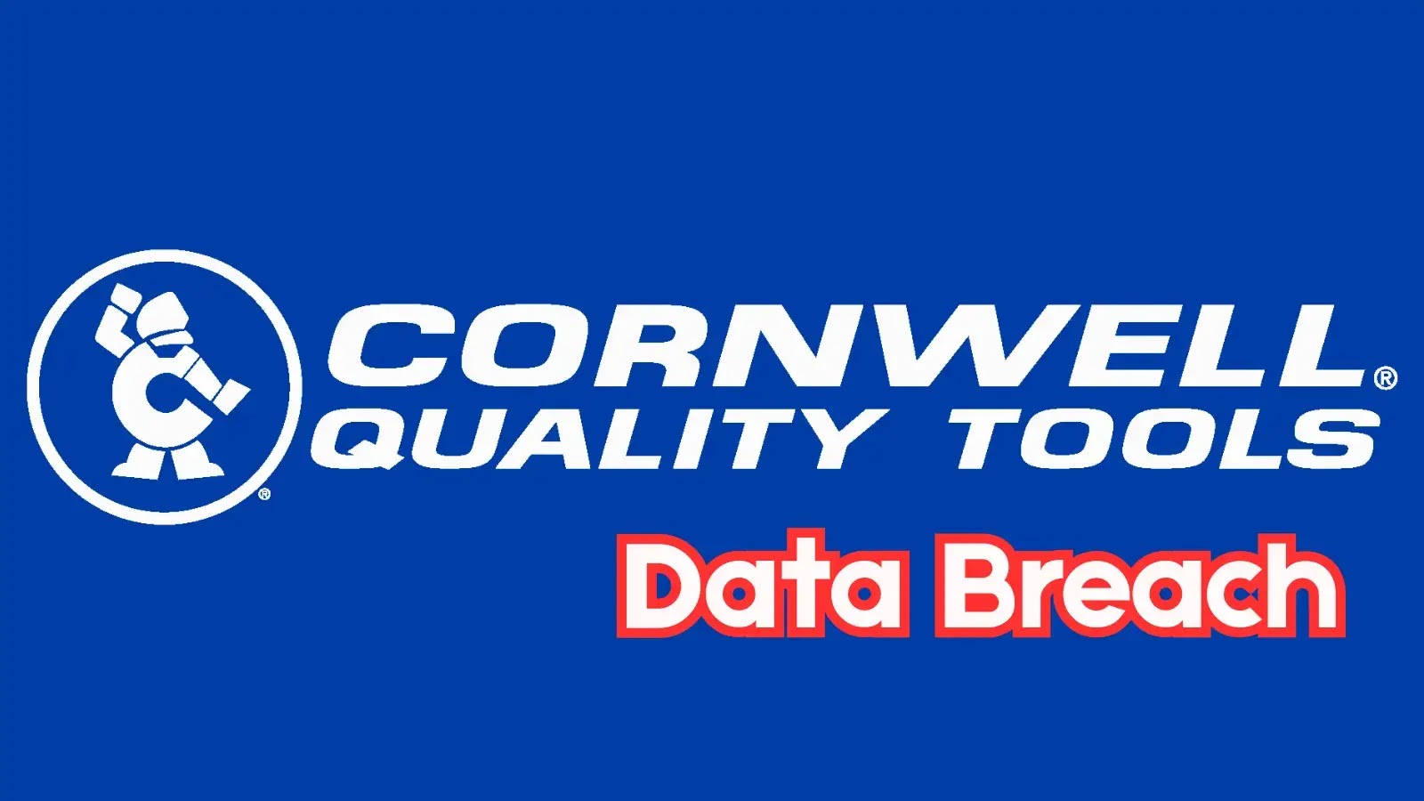 Cornwell Quality Tools Suffers Data Breach, 100,000 User Records Exposed Cornwell Quality Tools Suffers Data Breach, 100,000 User Records Exposed