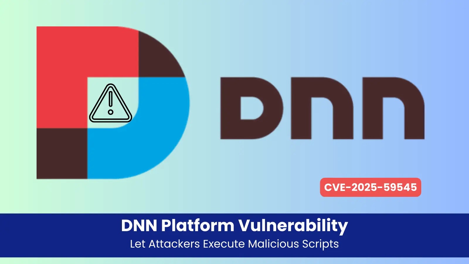 Critical DNN Platform Vulnerability Let Attackers Execute Malicious Scripts Critical DNN Platform Vulnerability Let Attackers Execute Malicious Scripts