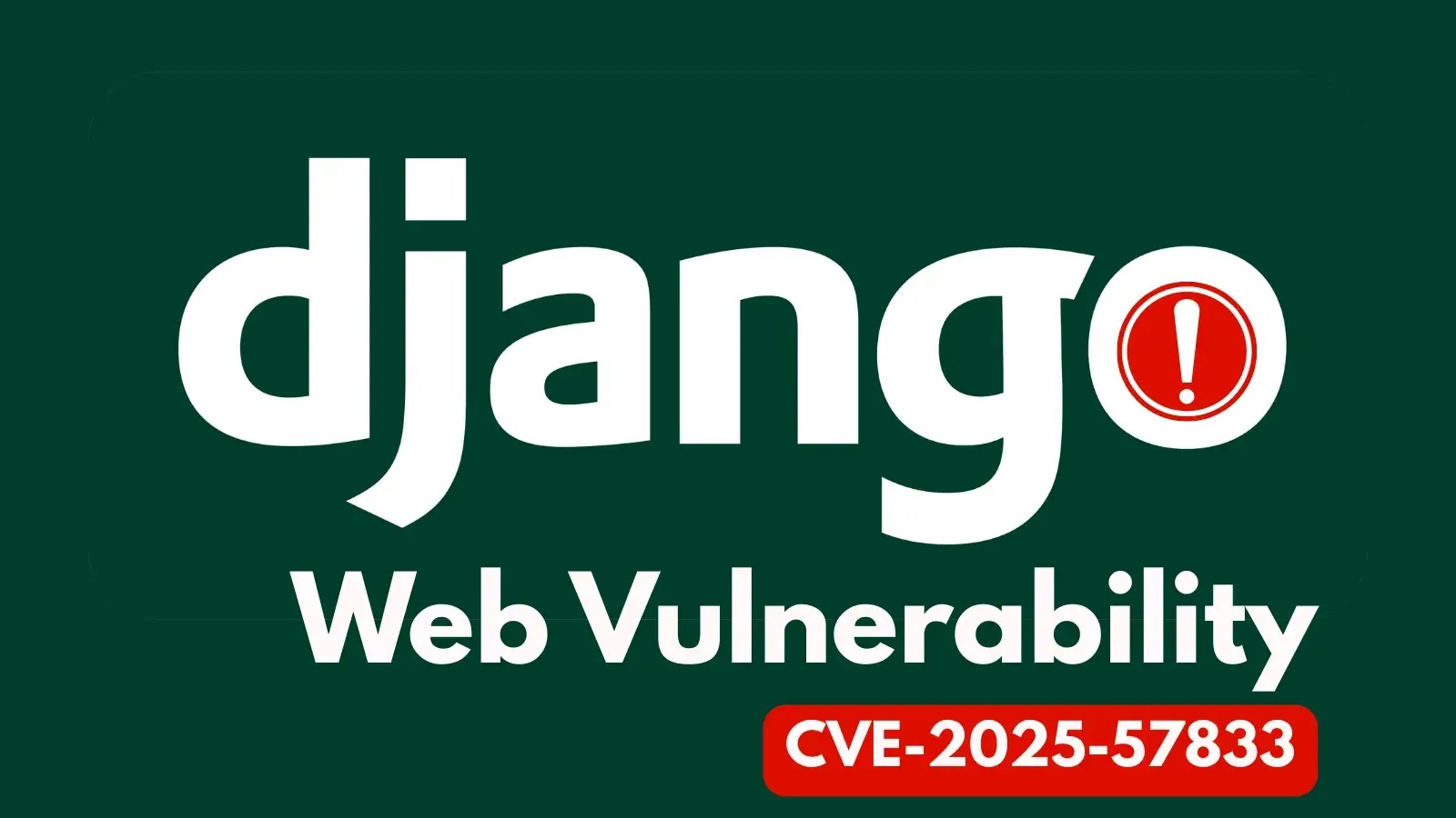 Django Web Vulnerability Allows Attackers to Execute SQL Injection Django Web Vulnerability Allows Attackers to Execute SQL Injection