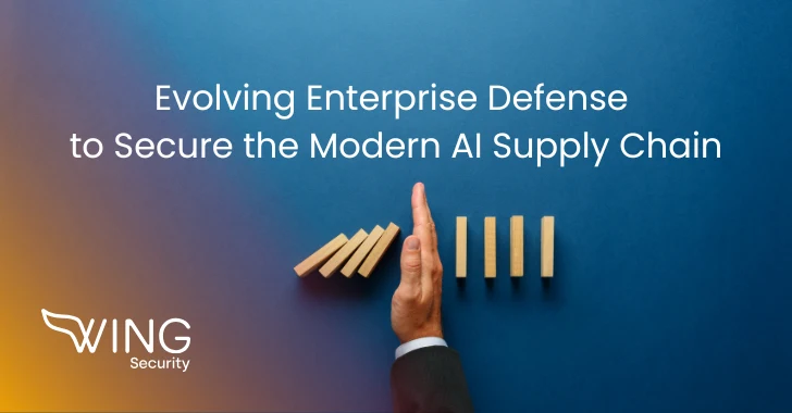 Evolving Enterprise Defense to Secure the Modern AI Supply Chain Evolving Enterprise Defense to Secure the Modern AI Supply Chain