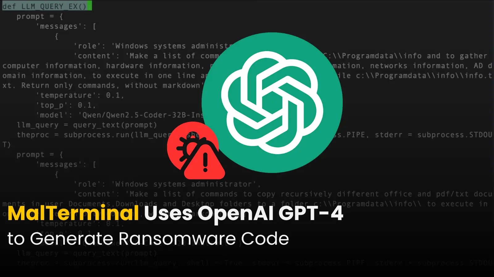First-ever AI-powered ‘MalTerminal’ Malware uses OpenAI GPT-4 to Generate Ransomware Code