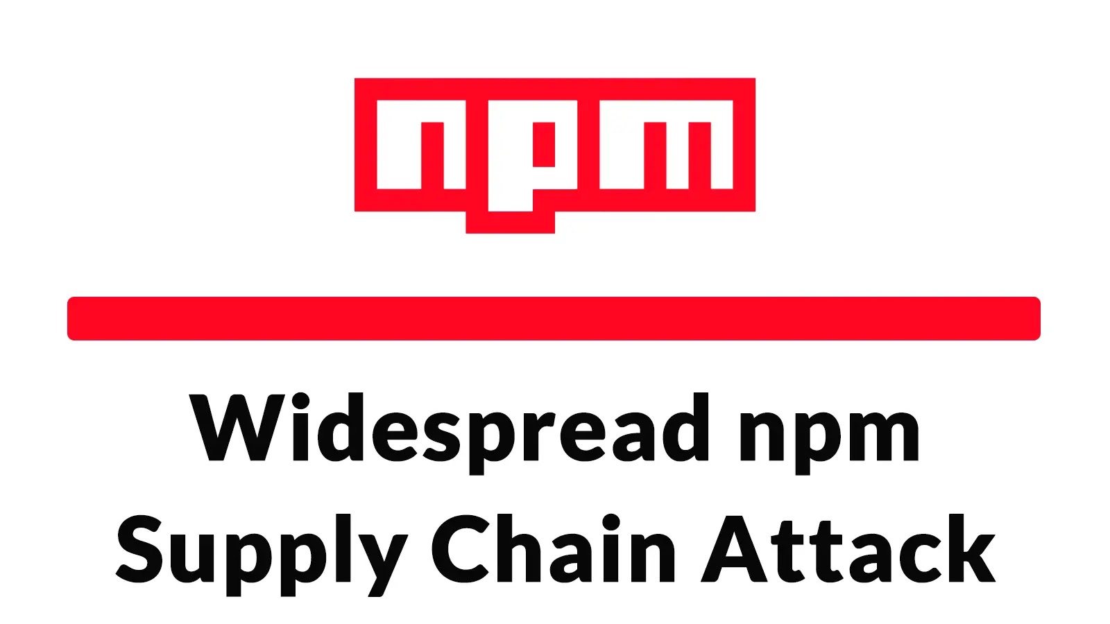 Hackers Booked Very Little Profit with Widespread npm Supply Chain Attack