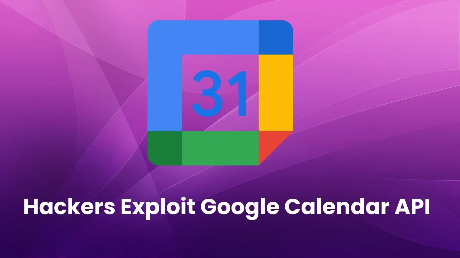 Hackers Exploit Google Calendar API with Serverless MeetC2 Framework