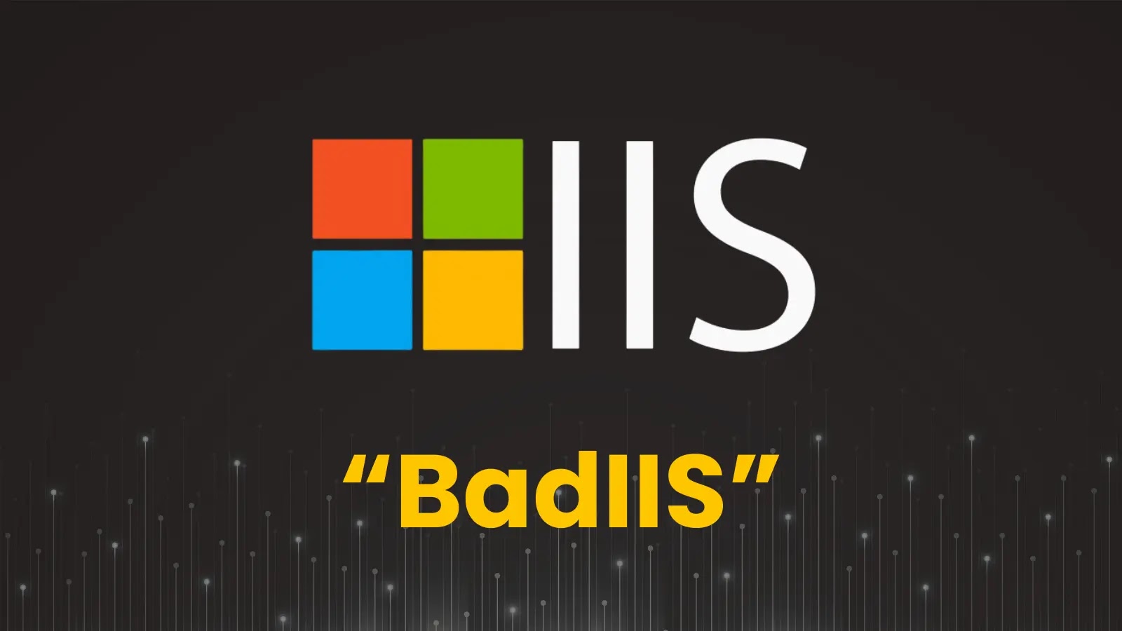 Hackers Hijacking IIS Servers Using Malicious BadIIS Module to Serve Malicious Content Hackers Hijacking IIS Servers Using Malicious BadIIS Module to Serve Malicious Content