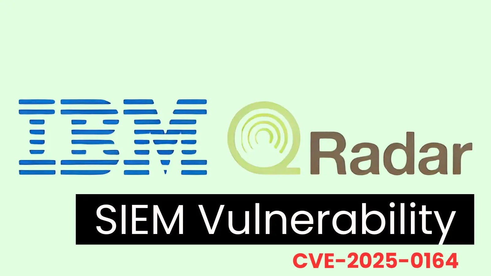 IBM QRadar SIEM Vulnerability Allows Unauthorized Actions by Attackers