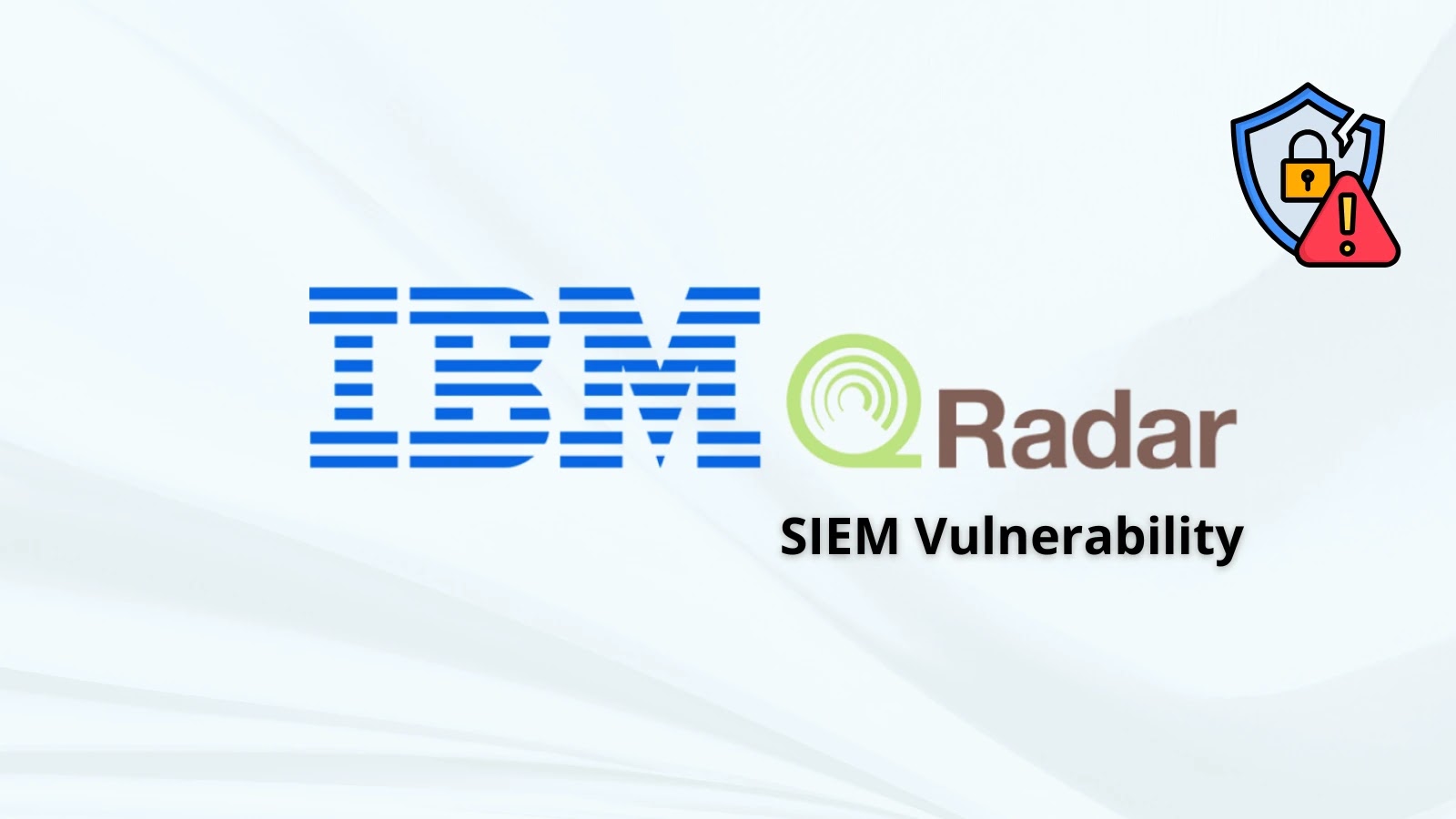 IBM QRadar SIEM Vulnerability Let Attackers Perform Unauthorized Actions