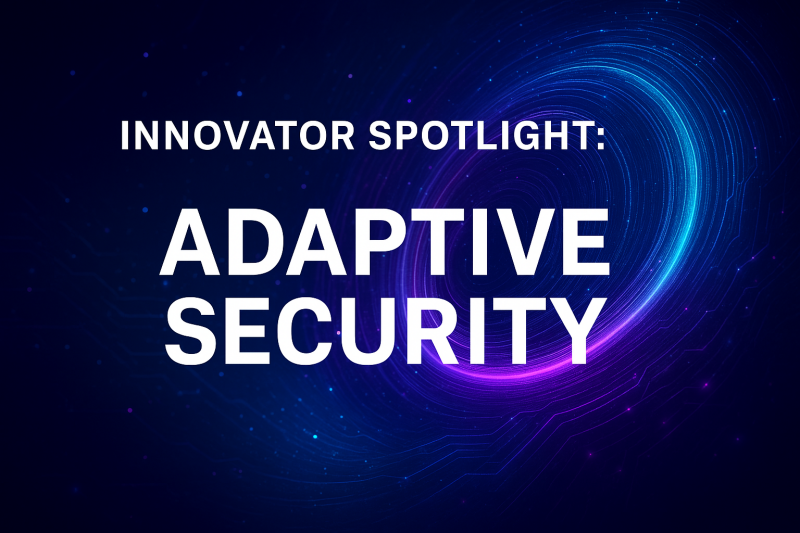 Innovator Spotlight: Adaptive Security