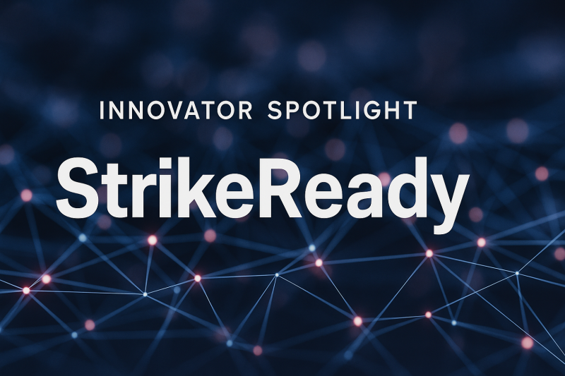 Innovator Spotlight: StrikeReady