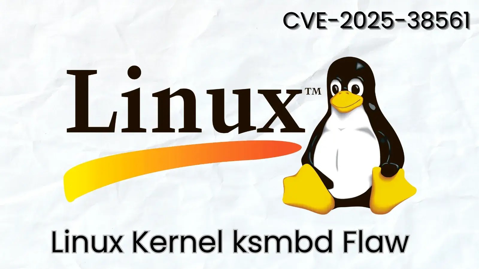 Linux Kernel ksmbd Flaw Lets Remote Attackers Execute Arbitrary Code