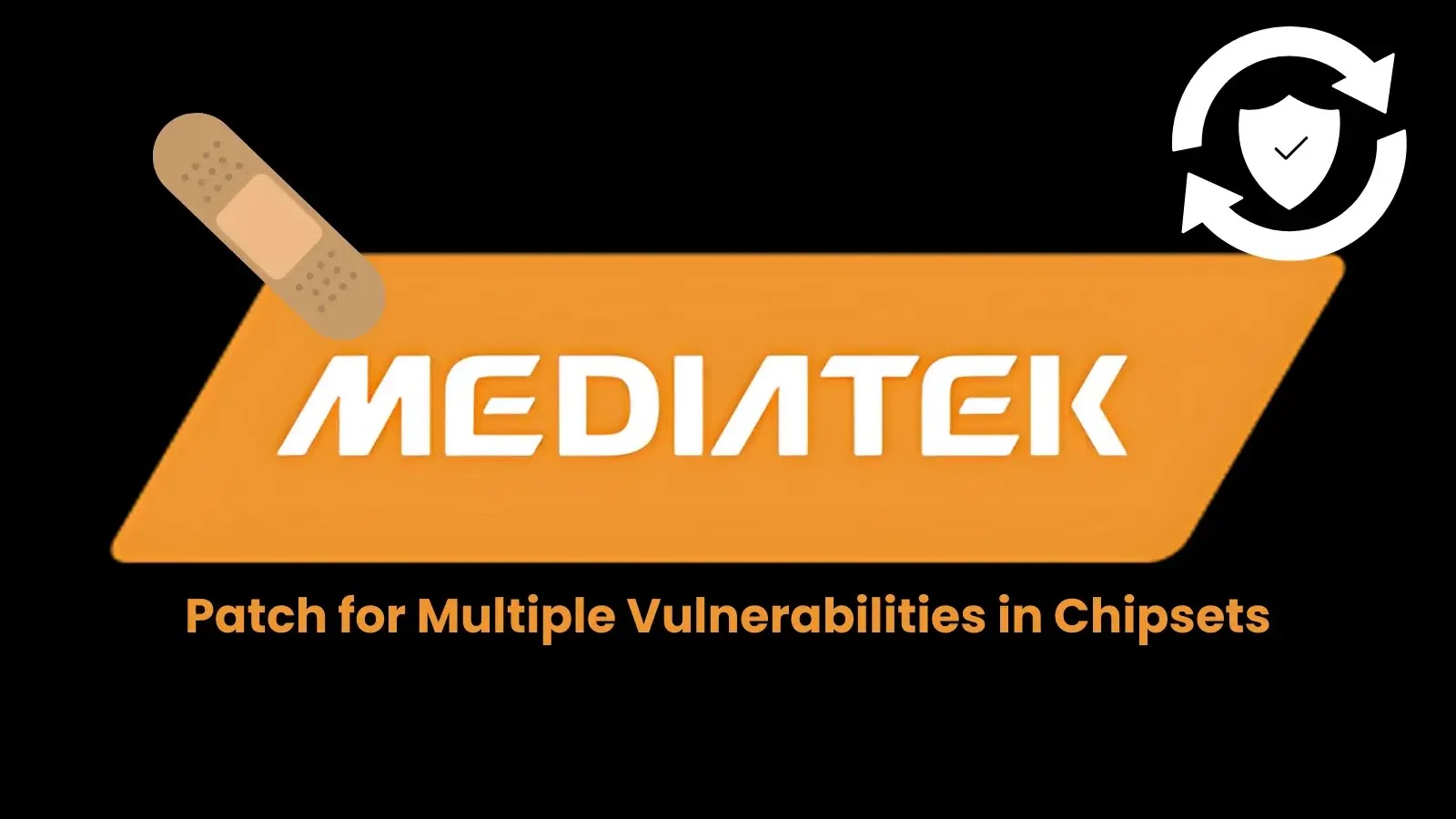 MediaTek Issues Security Update to Patch Multiple Chipset Flaws MediaTek Issues Security Update to Patch Multiple Chipset Flaws
