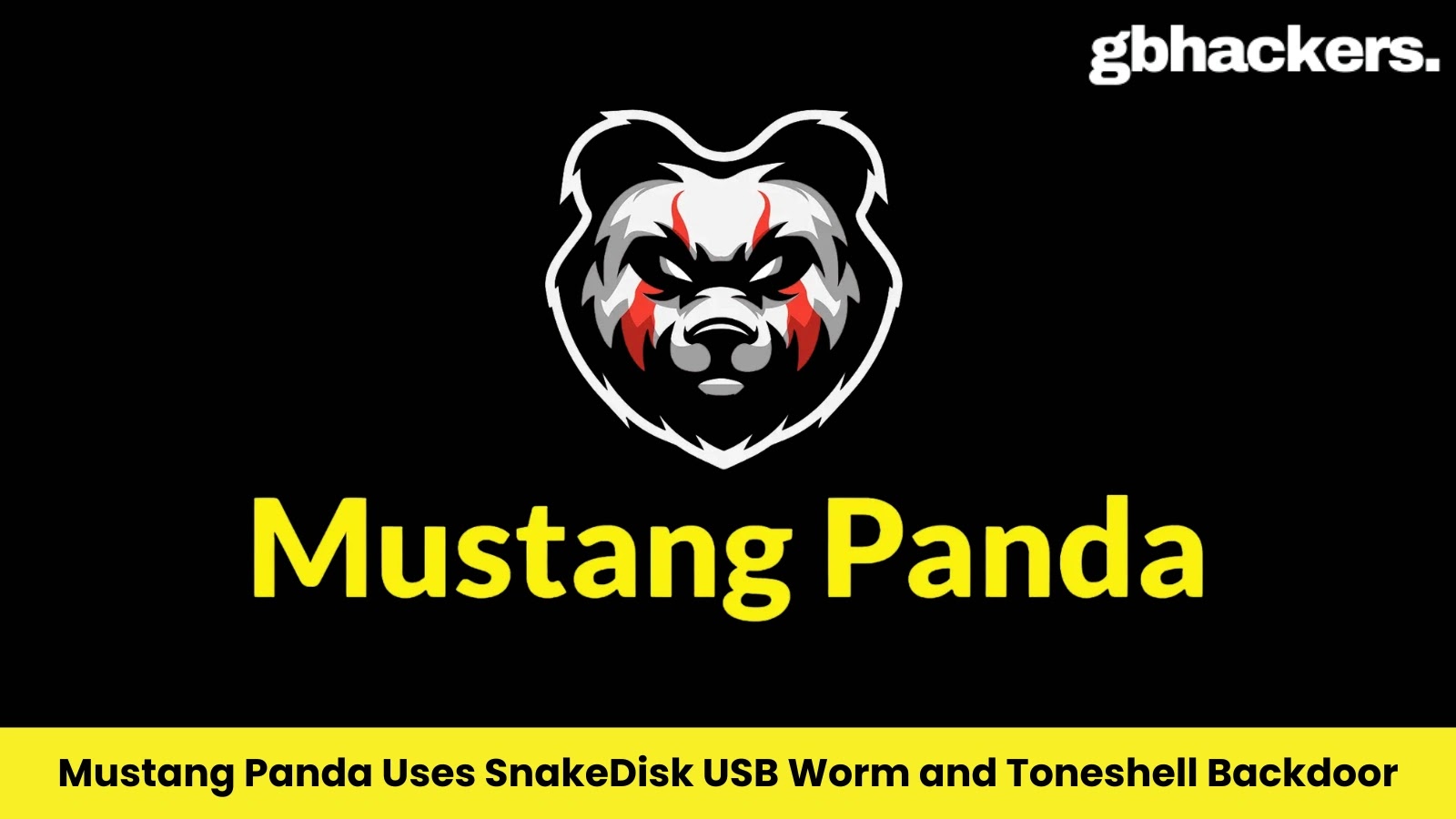 Mustang Panda Uses SnakeDisk USB Worm and Toneshell Backdoor to Target Air-Gap Systems