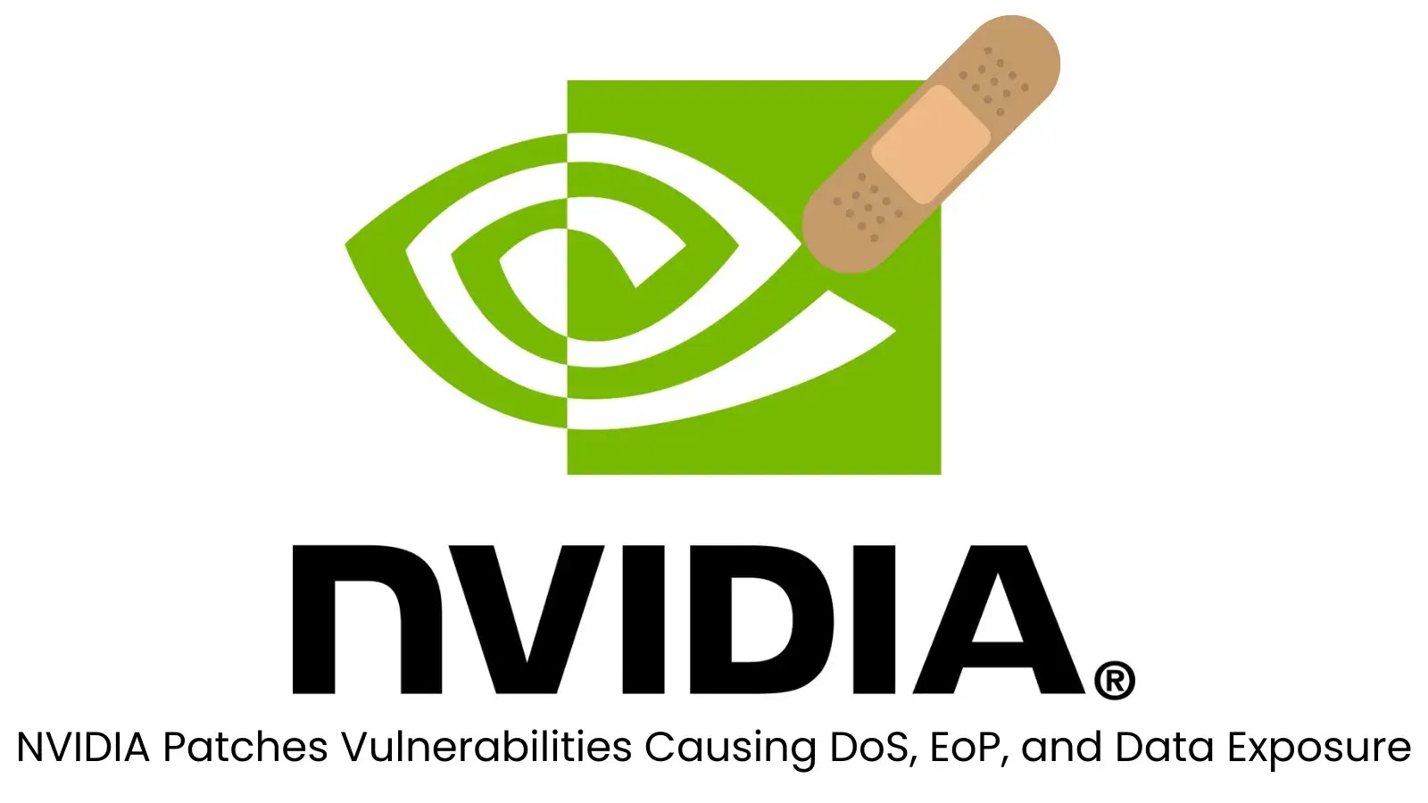 NVIDIA Patches Vulnerabilities Causing DoS, EoP, and Data Exposure NVIDIA Patches Vulnerabilities Causing DoS, EoP, and Data Exposure