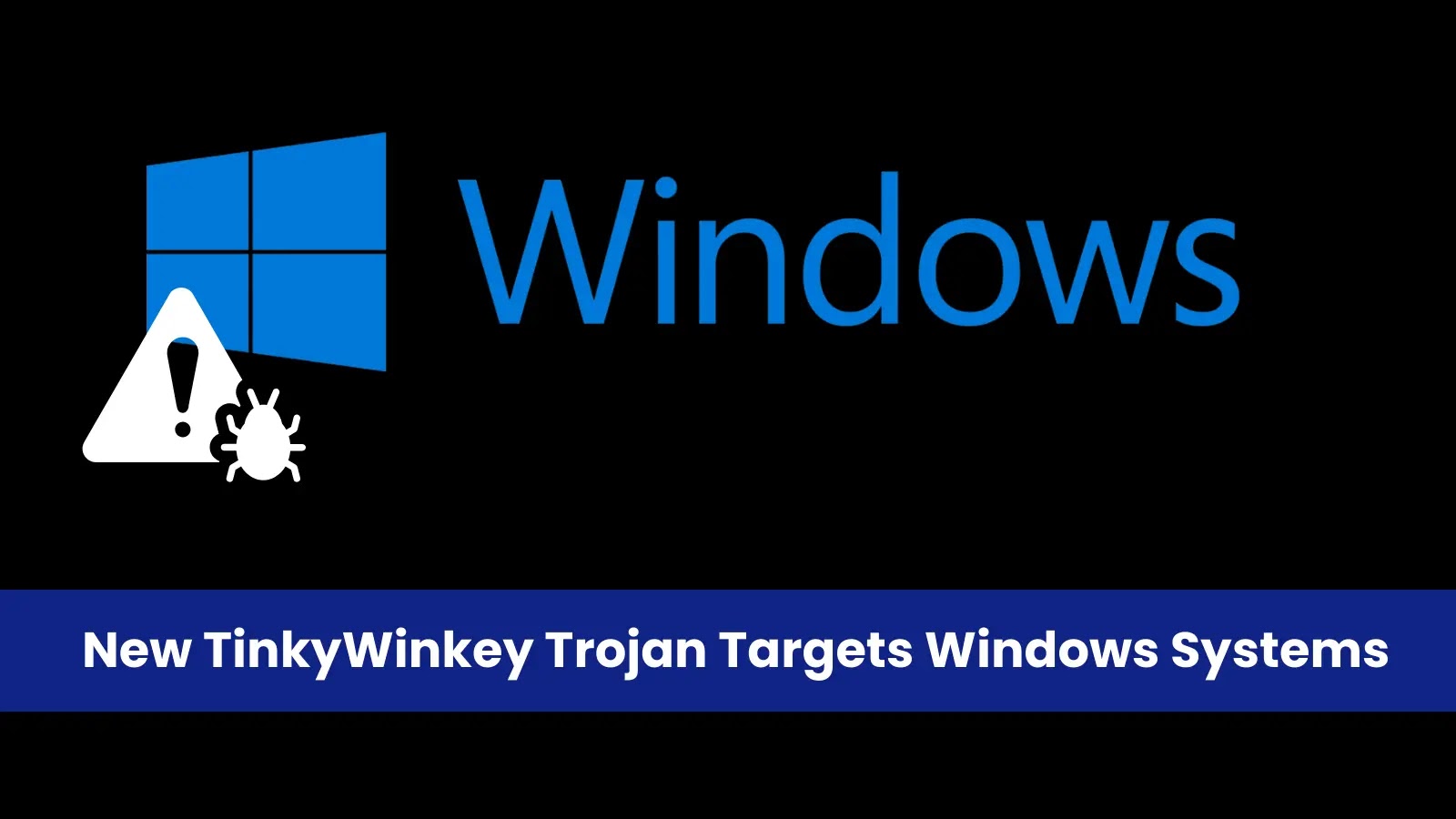 New TinkyWinkey Trojan Targets Windows Systems With Sophisticated Keylogging New TinkyWinkey Trojan Targets Windows Systems With Sophisticated Keylogging