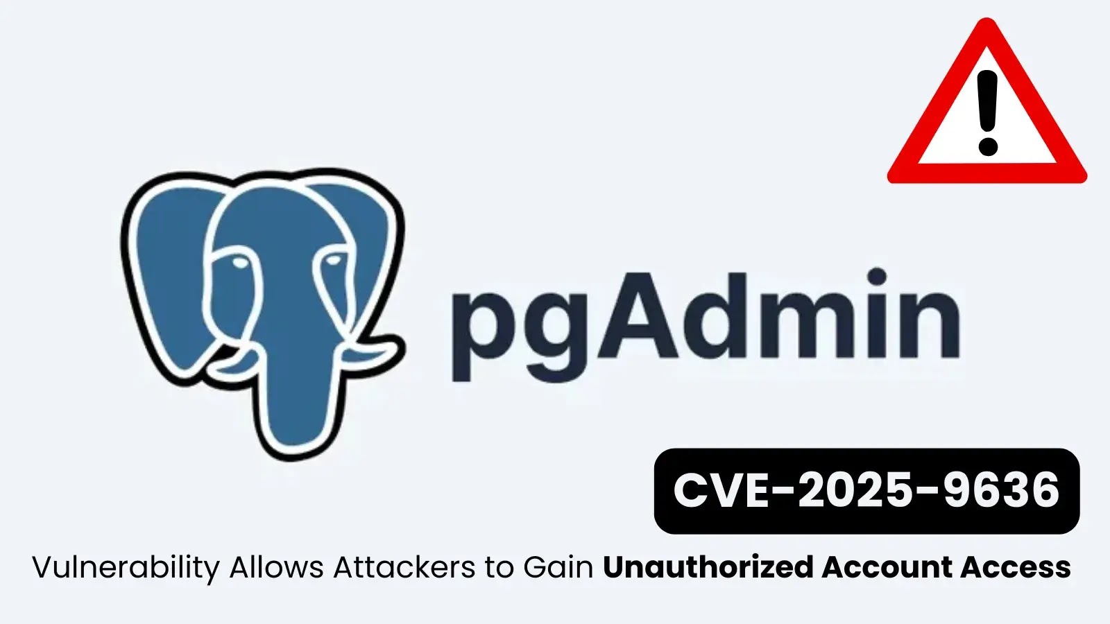 PgAdmin Vulnerability Allows Attackers to Gain Unauthorized Account Access PgAdmin Vulnerability Allows Attackers to Gain Unauthorized Account Access