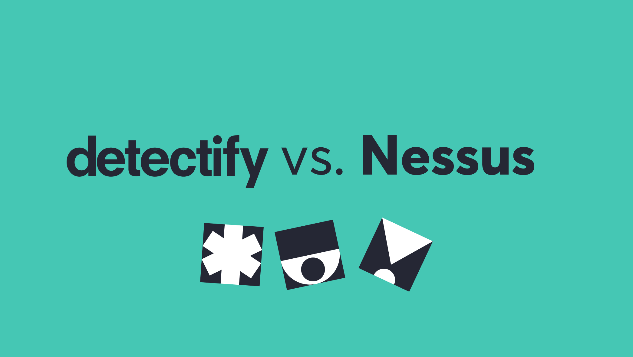 Product comparison: Detectify vs. Nessus