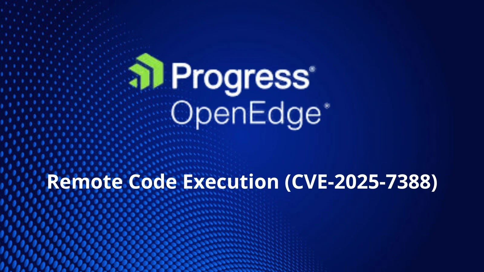 Progress OpenEdge AdminServer Vulnerability Let Attackers Execute Remote Code