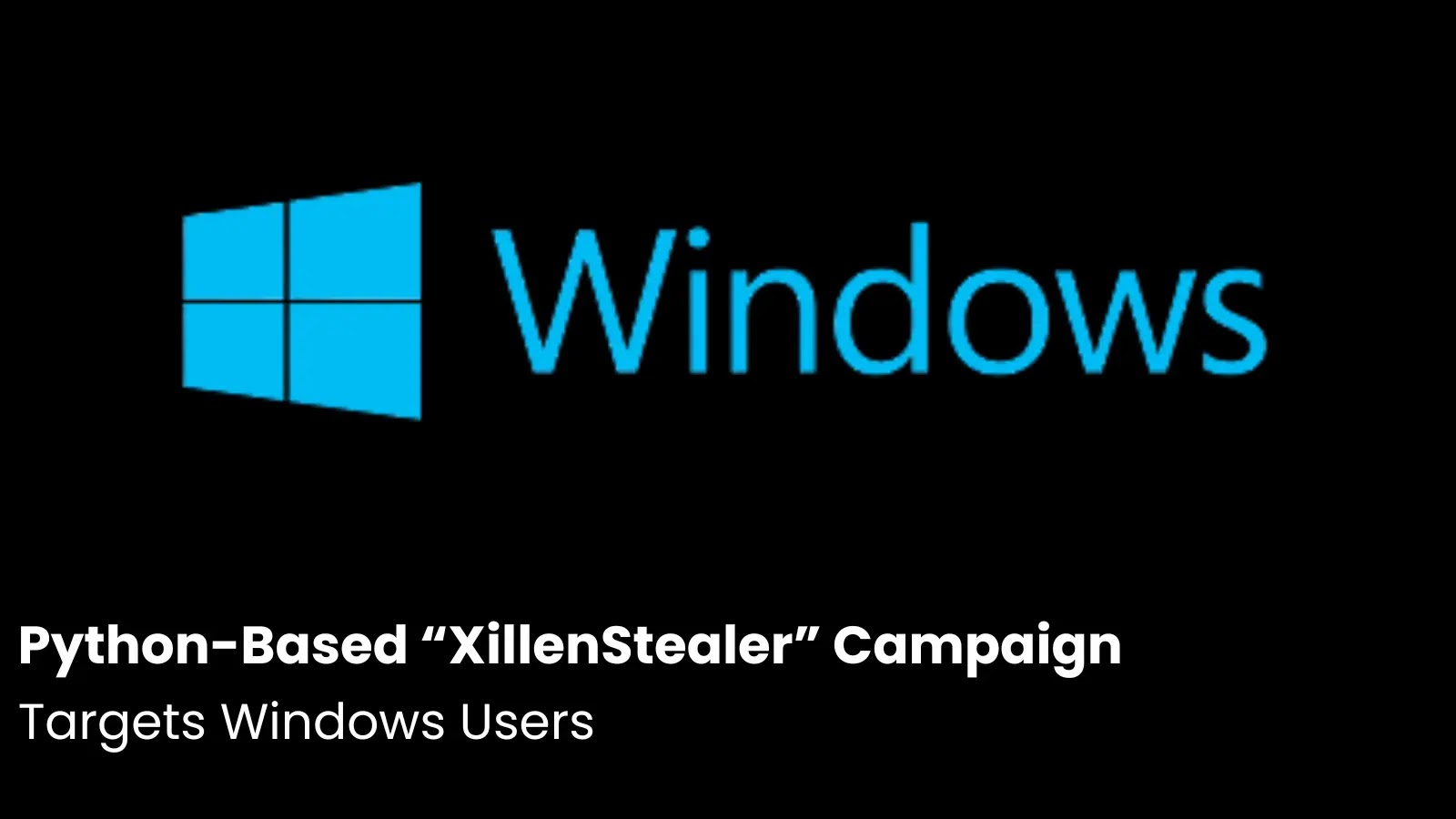 Python-Based “XillenStealer” Campaign Targets Windows Users’ Sensitive Data