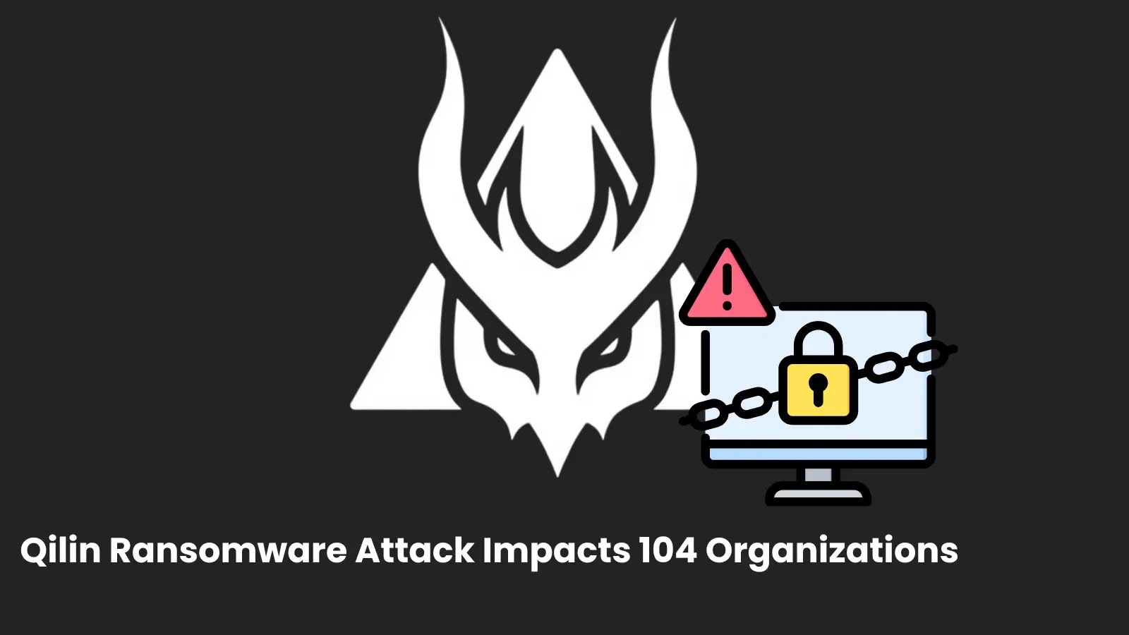 Qilin Ransomware Attack Impacts 104 Organizations in August Qilin Ransomware Attack Impacts 104 Organizations in August
