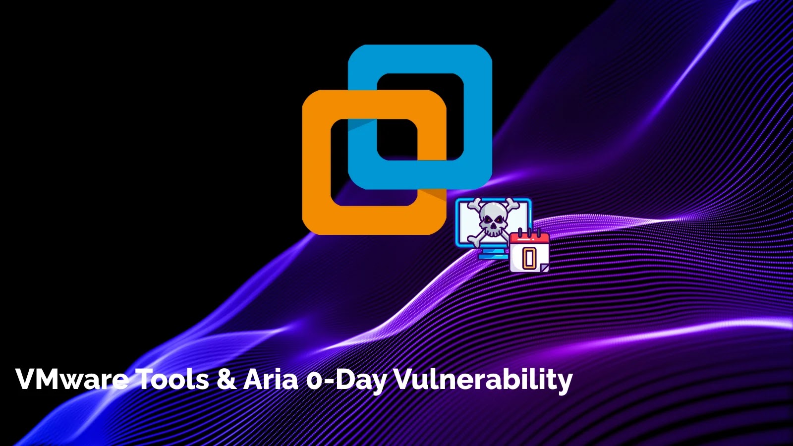 VMware Tools and Aria 0-Day Vulnerability Exploited for Privilege Escalation and Code Execution