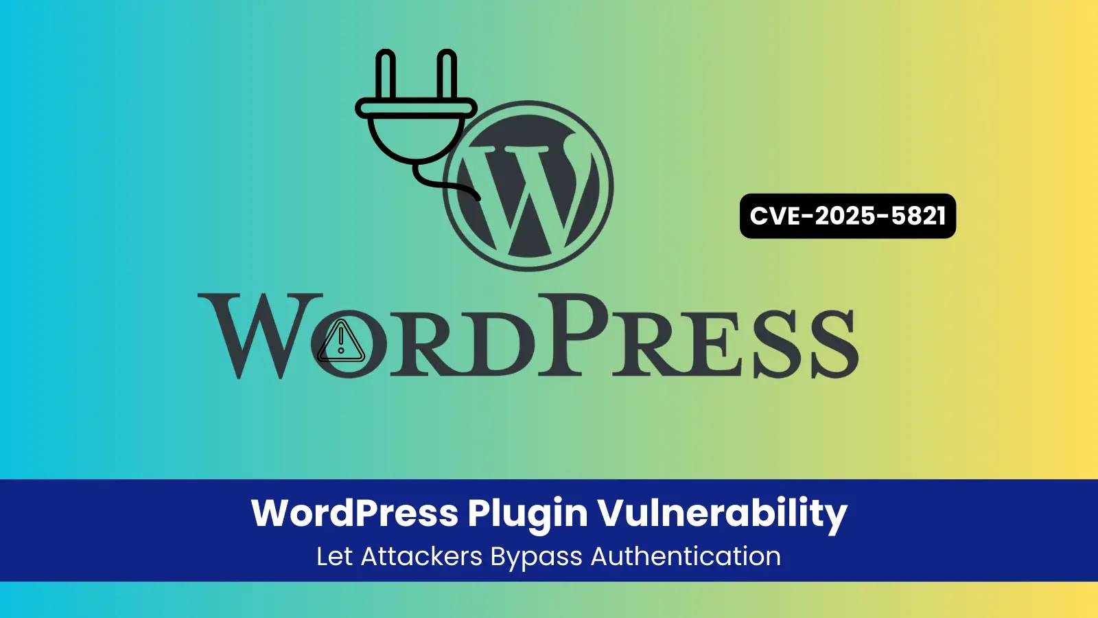 WordPress Plugin Vulnerability Let Attackers Bypass Authentication via Social Login