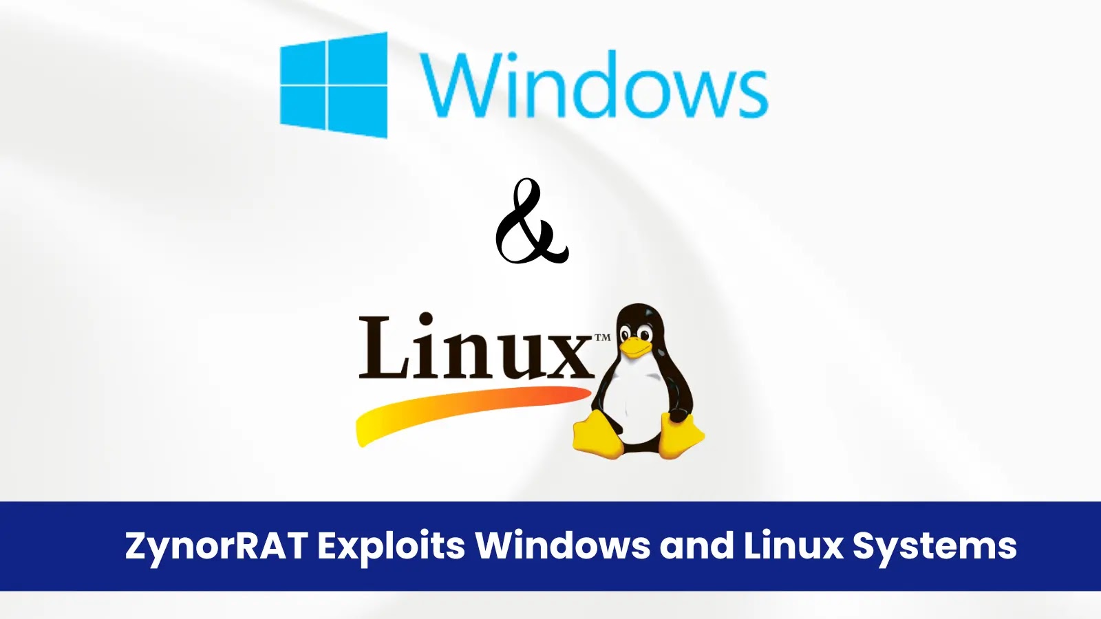 ZynorRAT Exploits Windows and Linux Systems to Gain Remote Access