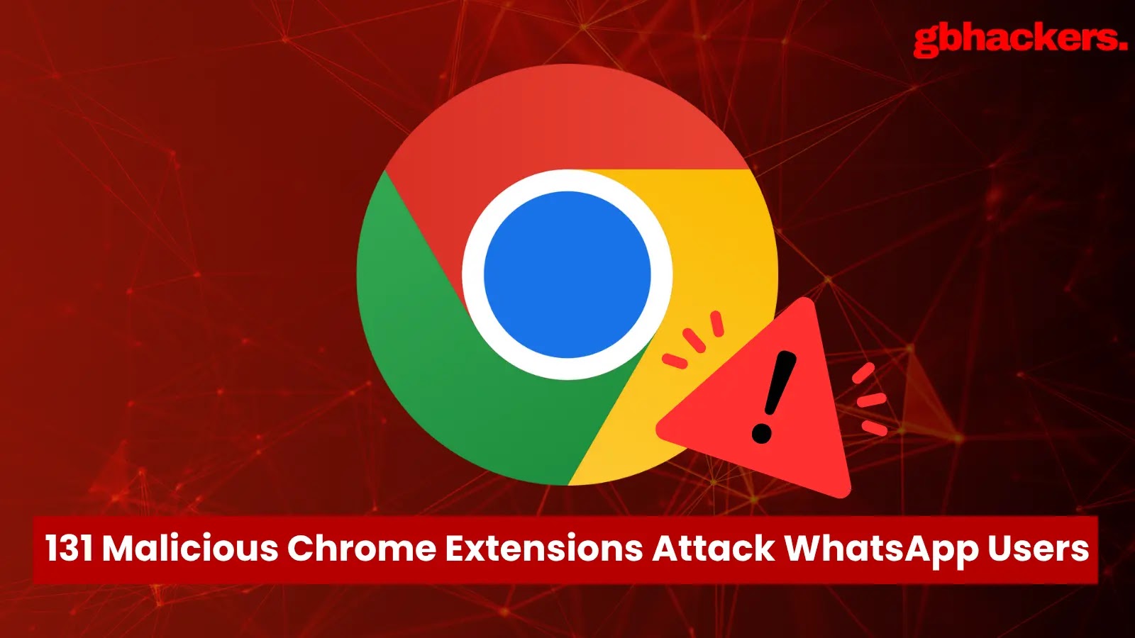 131 Malicious Chrome Extensions Discovered Targeting WhatsApp Users - GBHackers Security
