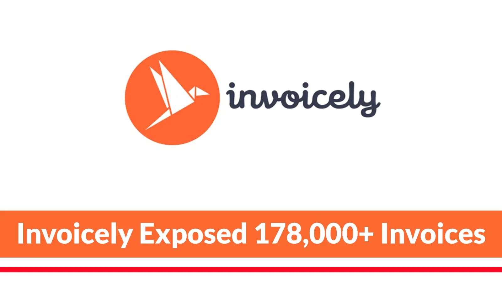 178,000+ Invoices With Customers Personal Records Exposes from Invoice Platform Invoicely