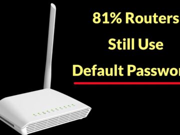 81% Router Usres Have Not Changed Default Admin Passwords, Exposing Devices to Hackers