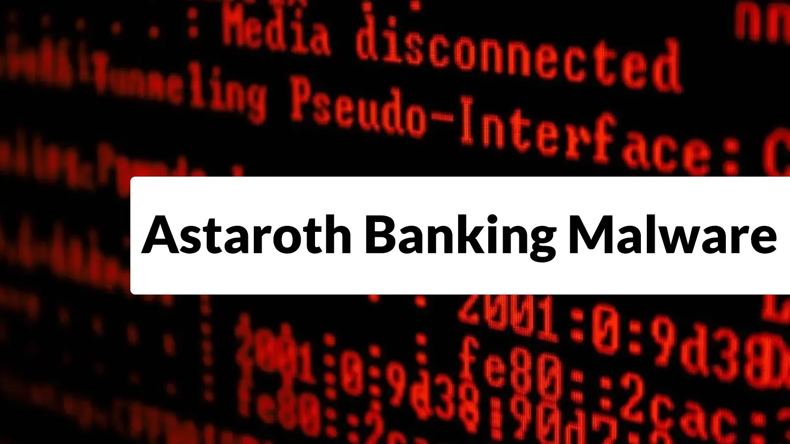 Astaroth Banking Malware Leveraging GitHub to Host Malware Configurations Astaroth Banking Malware Leveraging GitHub to Host Malware Configurations