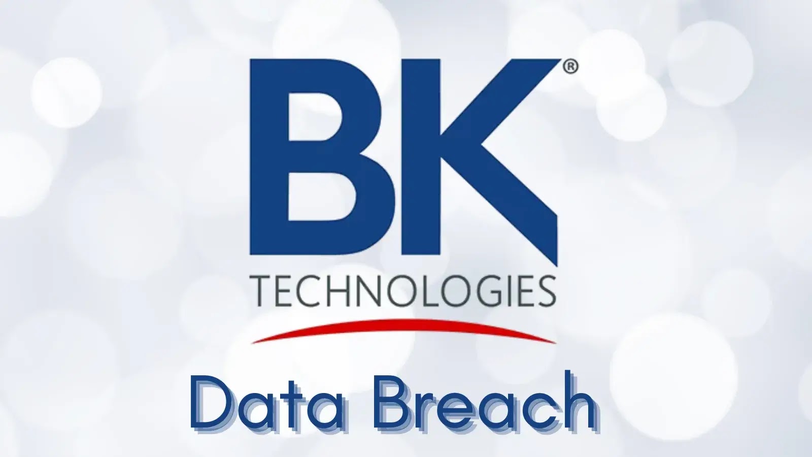 BK Technologies Data Breach, IT Systems Compromised, Data Stolen BK Technologies Data Breach, IT Systems Compromised, Data Stolen
