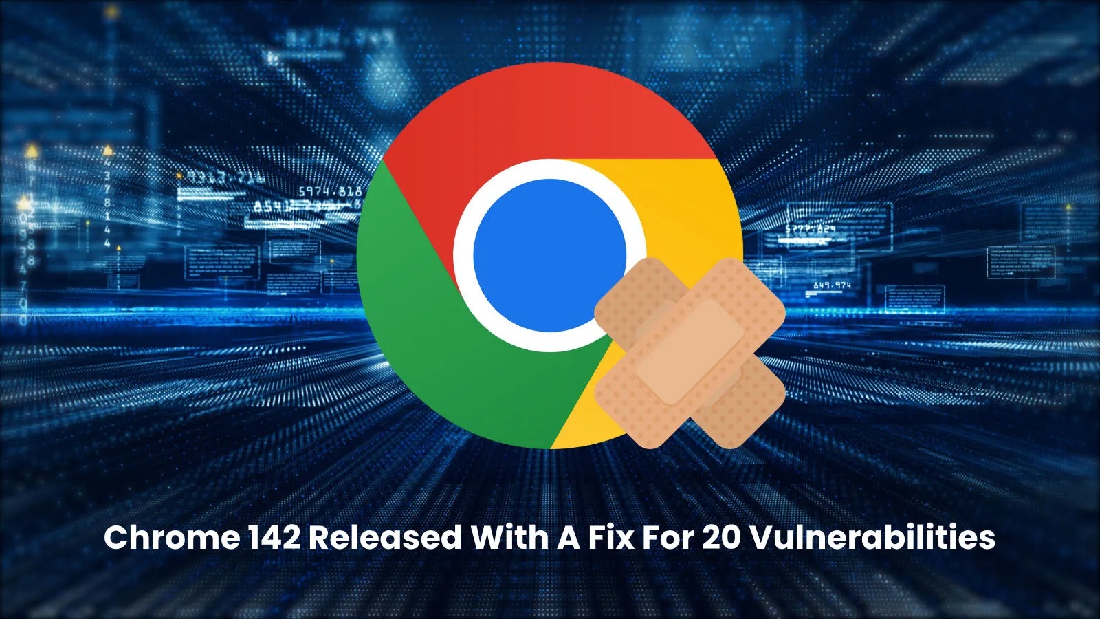 Chrome 142 Released With Fix for 20 Vulnerabilities that Allows Malicious Code Execution