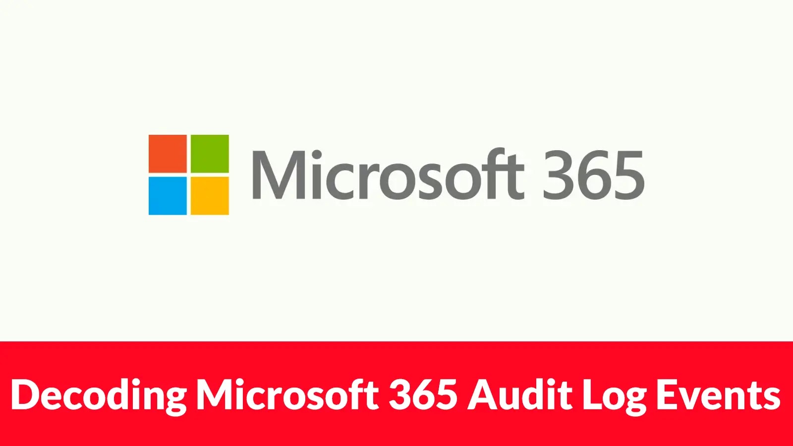 Decoding Microsoft 365 Audit Log Events Using Bitfield Mapping Technique Decoding Microsoft 365 Audit Log Events Using Bitfield Mapping Technique