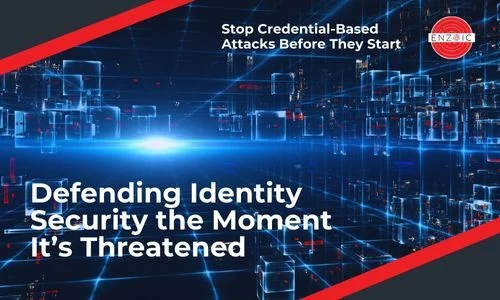 eBook: Defending Identity Security the Moment It’s Threatened eBook: Defending Identity Security the Moment It’s Threatened