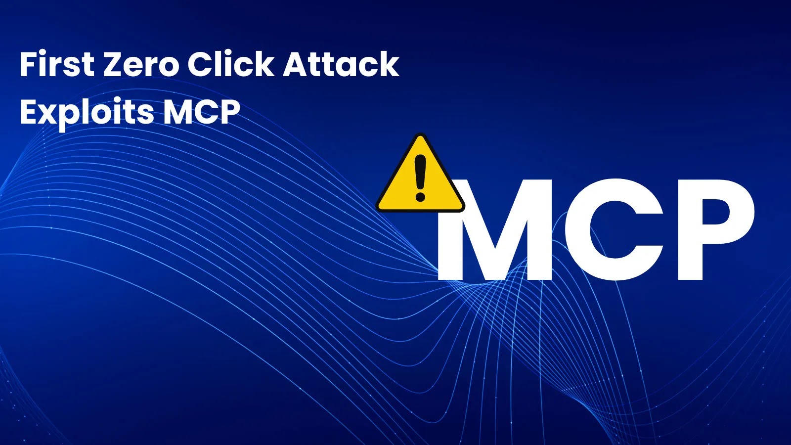 First Zero Click Attack Exploits MCP and Connected Popular AI Agents To Exfiltrate Data Silently